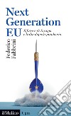 Next Generation EU. Il futuro di Europa e Italia dopo la pandemia libro di Fabbrini Federico