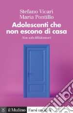 Adolescenti che non escono di casa. Non solo Hikikomori libro