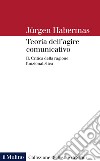 Teoria dell'agire comunicativo. Vol. 2: Critica della ragione funzionalistica libro di Habermas Jürgen Rusconi G. E. (cur.)