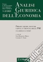 Analisi giuridica dell'economia (2021). Vol. 1-2: Private equity, venture capital e crescita delle PMI. O la borsa o il fondo!