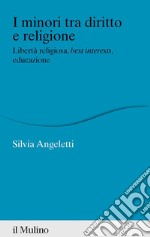 I minori tra diritto e religione. Libertà religiosa, best interests, educazione