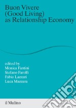 Buon vivere (good living) as relationship economy libro