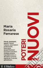 Poteri nuovi. Privati, penetranti, opachi libro