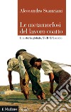 Le metamorfosi del lavoro coatto. Una storia globale, XVIII-XIX secolo libro