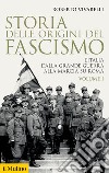 Storia delle origini del fascismo. L'Italia dalla grande guerra alla marcia su Roma. Vol. 1 libro