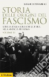 Storia delle origini del fascismo. L'Italia dalla grande guerra alla marcia su Roma. Vol. 3 libro