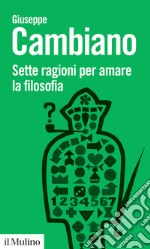 Sette ragioni per amare la filosofia libro