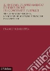 Il sistema di affidamento ed esecuzione dei contratti pubblici. Tra approccio europeo, logiche pubblicistiche e tecniche privatistiche libro di Sciarretta Franco