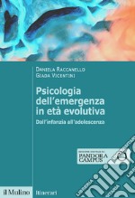 Psicologia dell'emergenza in età evolutiva. Dall'infanzia all'adolescenza libro