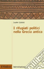 I rifugiati politici nella Grecia antica libro