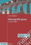 Storiografia greca. Un'introduzione libro di Bearzot Cinzia