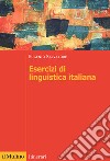 Esercizi di linguistica italiana libro di Salvatore Eugenio