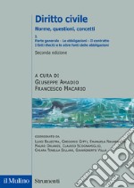 Diritto civile. Norme, questioni, concetti. Vol. 1: Parte generale: Le obbligazioni. Il contratto. I fatti illeciti e le altre fonti delle obbligazioni