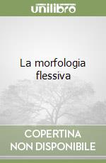La morfologia flessiva libro