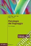 Psicologia del linguaggio. Nuova ediz. libro