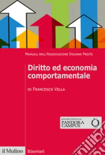 Diritto ed economia comportamentale. Manuali dell'Associazione Disiano Preite