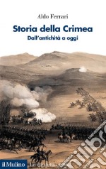 Storia della Crimea. Dall'antichità a oggi libro