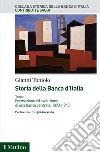 Storia della Banca d'Italia. Vol. 1: Formazione ed evoluzione di una banca centrale, 1893-1943 libro di Toniolo Gianni