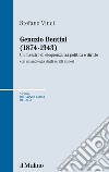 Genuzio Bentini (1874-1943). Un maestro di eloquenza tra politica e diritto con un'antologia degli scritti minori libro