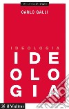 Ideologia libro di Galli Carlo