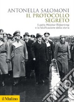 Il protocollo segreto. Il patto Molotov-Ribbentrop e la falsificazione della storia libro