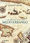 Il grande racconto del Mediterraneo libro