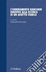 L'ordinamento bancario europeo alla ricerca di un assetto stabile libro