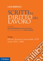 Scritti di diritto del lavoro. Vol. 2: Il lavoro decentrato (monografia, 1979). Scritti (1974-1989) libro