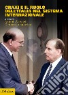 Craxi e il ruolo dell'Italia nel sistema internazionale libro