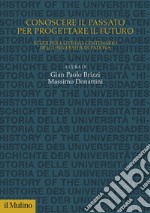 Conoscere il passato per progettare il futuro. Studi per l'Ottavo Centenario dell'Università di Padova libro