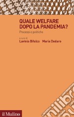 Quale welfare dopo la pandemia? Processi e politiche