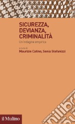 Sicurezza, devianza, criminalità. Un'indagine empirica