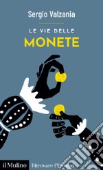 Le vie delle monete libro