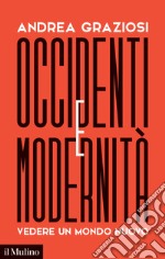 Occidenti e modernità. Vedere un mondo nuovo libro