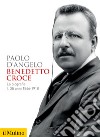 Benedetto Croce. La biografia. Vol. 1: Gli anni 1866-1918 libro di D'Angelo Paolo