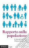 Rapporto sulla popolazione. Le famiglie in Italia. Forme, ostacoli, sfide libro