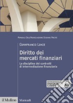 Diritto dei mercati finanziari. La disciplina dei contratti di intermediazione finanziaria libro