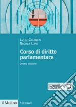 Corso di diritto parlamentare. Nuova ediz. libro