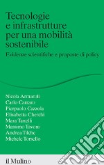 Tecnologie e infrastrutture per una mobilità sostenibile. Evidenze scientifiche e proposte di policy