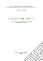 La meraviglia del barbaro. L'intelletto negli scritti jenesi di Hegel (1801-1805) libro