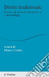 Diritto tradizionale. Itinerari di ricerca fra diritto, storia e antropologia libro di Cavina M. (cur.)