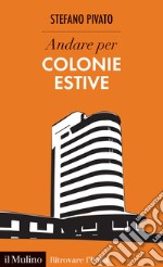 Andare per colonie estive libro