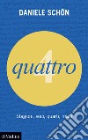 Quattro. Stagioni, voci, quarti, mani libro di Schön Daniele