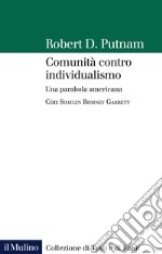 Comunità contro individualismo. Una parabola americana libro