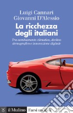 La ricchezza degli italiani. Tra cambiamento climatico, declino demografico e innovazione digitale