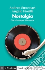 Nostalgia. Una risorsa per il benessere libro