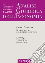 Analisi giuridica dell'economia (2023). Vol. 1-2: Crisi d'impresa. Il lato oscuro del diritto societario libro