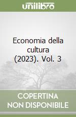 Economia della cultura (2023). Vol. 3 libro