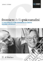 Frontiere della psicoanalisi (2023). Vol. 1-2: La psicoanalisi come sperienza di libertà: Fachinelli-Pontalis libro