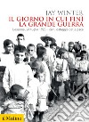 Il giorno in cui finì la Grande Guerra. Losanna, 24 luglio 1923: i civili ostaggio della pace libro di Winter Jay